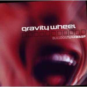 Gravity Wheel - Bulldogtunawasp  CD